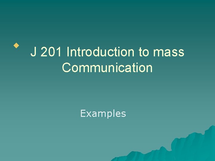 u J 201 Introduction to mass Communication Examples u J 201 Introduction to mass Communication Examples