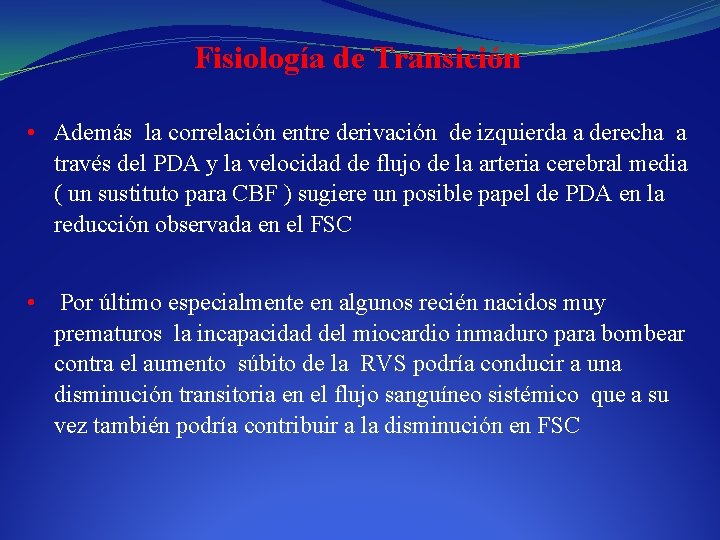 Fisiología de Transición • Además la correlación entre derivación de izquierda a derecha a