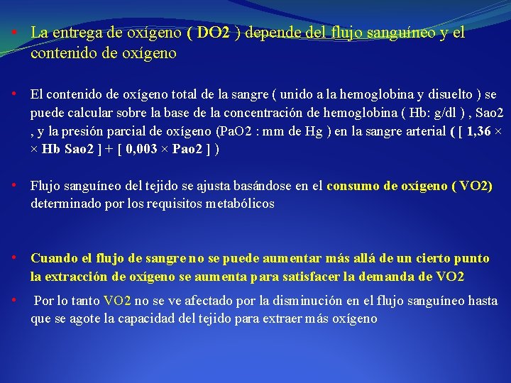  • La entrega de oxígeno ( DO 2 ) depende del flujo sanguíneo