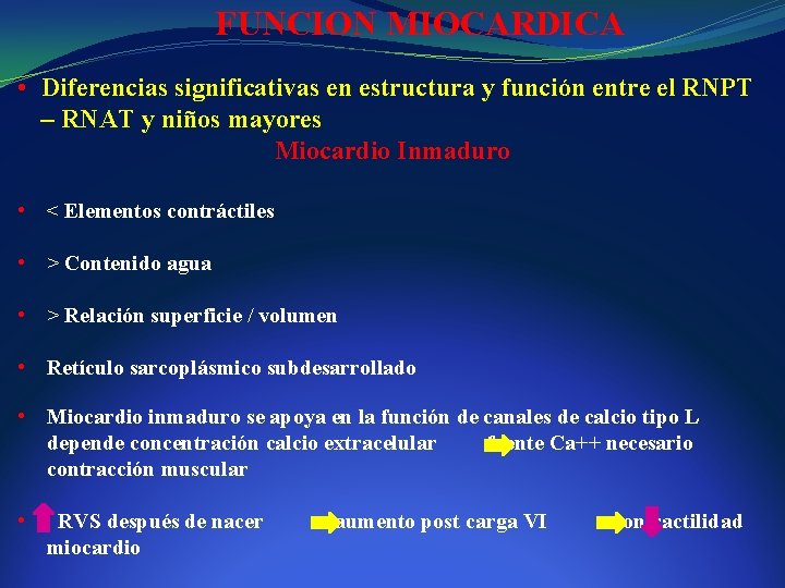 FUNCION MIOCARDICA • Diferencias significativas en estructura y función entre el RNPT – RNAT