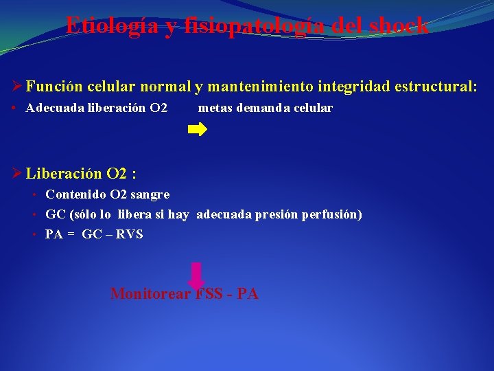 Etiología y fisiopatología del shock Ø Función celular normal y mantenimiento integridad estructural: •