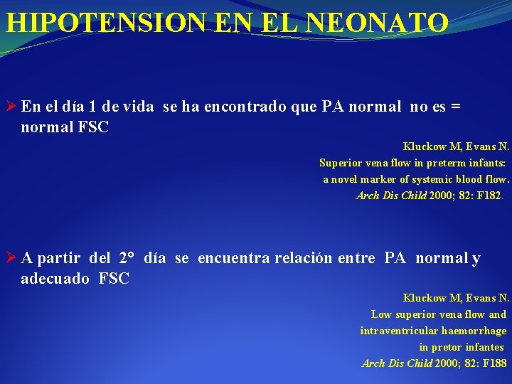HIPOTENSION EN EL NEONATO Ø En el día 1 de vida se ha encontrado