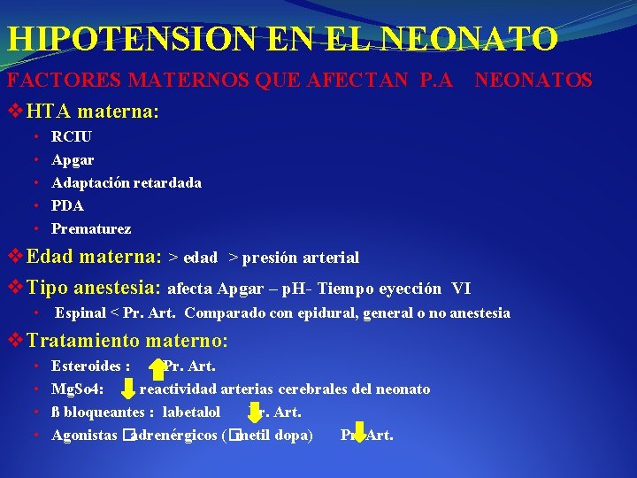 HIPOTENSION EN EL NEONATO FACTORES MATERNOS QUE AFECTAN P. A NEONATOS v HTA materna: