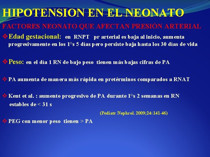 HIPOTENSION EN EL NEONATO FACTORES NEONATO QUE AFECTAN PRESIÓN ARTERIAL v Edad gestacional: en