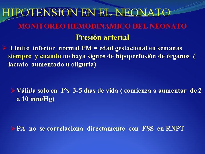 HIPOTENSION EN EL NEONATO MONITOREO HEMODINAMICO DEL NEONATO Presión arterial Ø Límite inferior normal