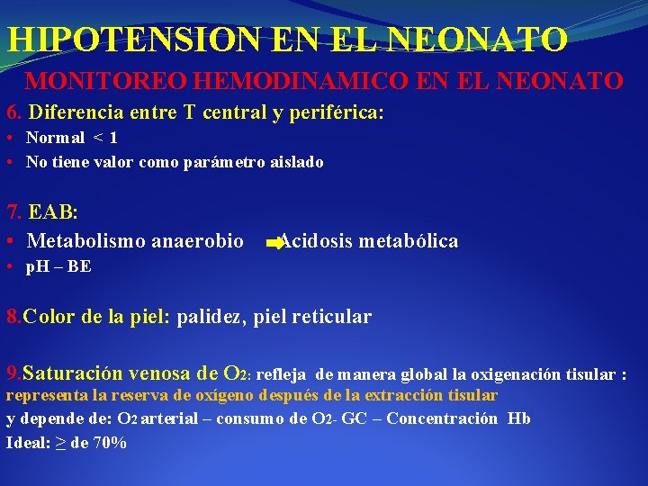 HIPOTENSION EN EL NEONATO MONITOREO HEMODINAMICO EN EL NEONATO 6. Diferencia entre T central