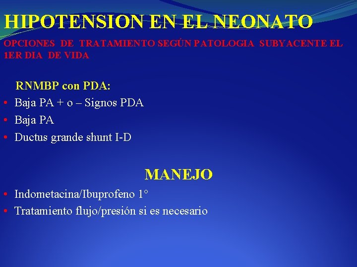 HIPOTENSION EN EL NEONATO OPCIONES DE TRATAMIENTO SEGÚN PATOLOGIA SUBYACENTE EL 1 ER DIA