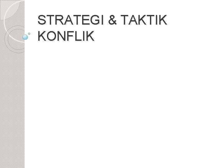 STRATEGI & TAKTIK KONFLIK 