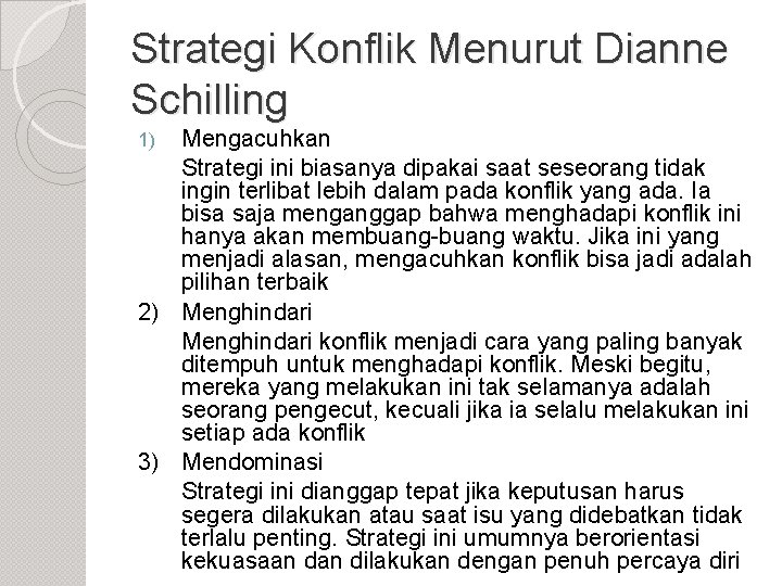 Strategi Konflik Menurut Dianne Schilling Mengacuhkan Strategi ini biasanya dipakai saat seseorang tidak ingin