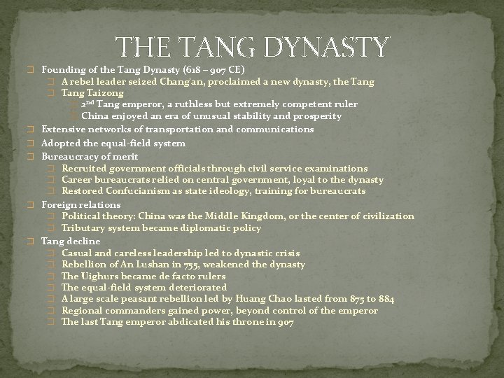 THE TANG DYNASTY � Founding of the Tang Dynasty (618 – 907 CE) �