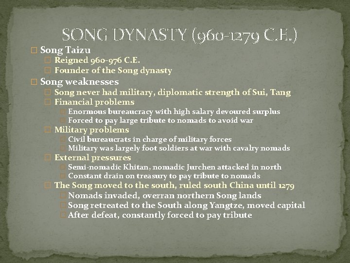 SONG DYNASTY (960 -1279 C. E. ) � Song Taizu � Reigned 960 -976