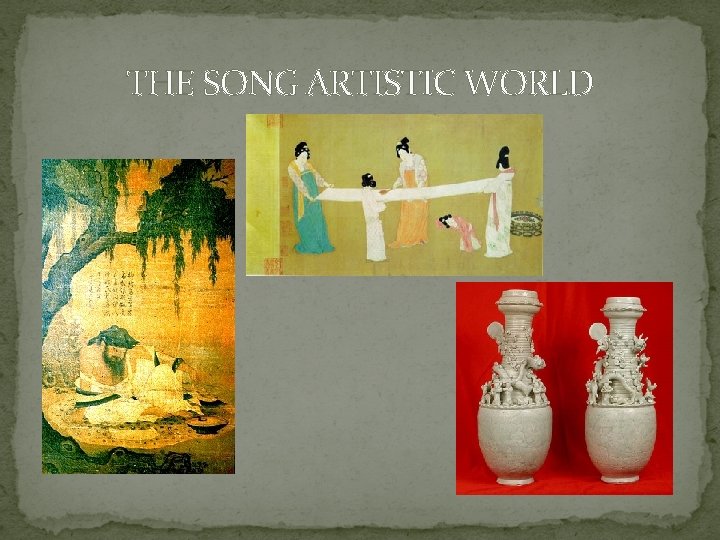 THE SONG ARTISTIC WORLD 