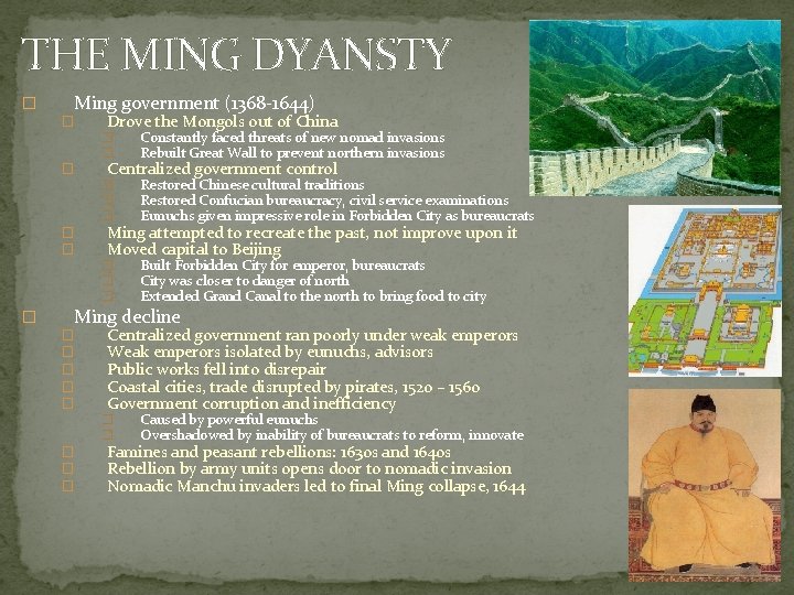 THE MING DYANSTY � Ming government (1368 -1644) � � � Drove the Mongols