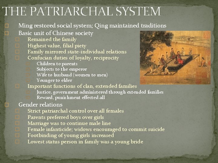 THE PATRIARCHAL SYSTEM � � Ming restored social system; Qing maintained traditions Basic unit