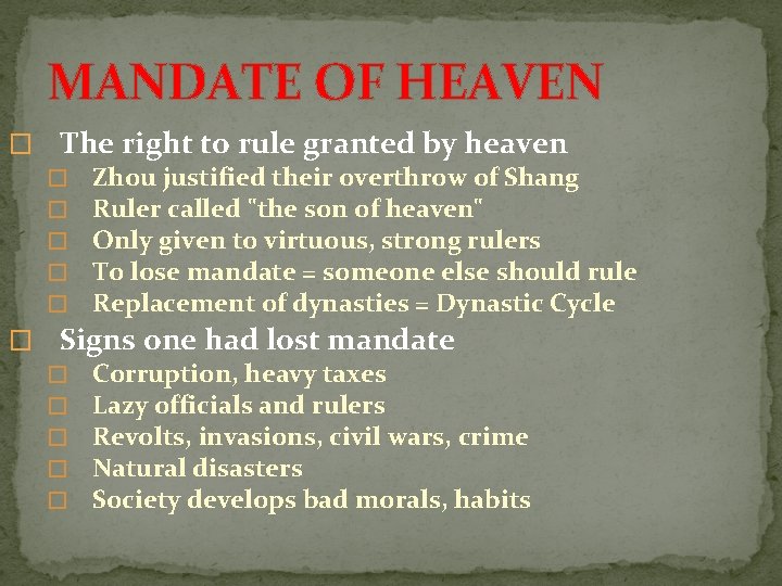 MANDATE OF HEAVEN � The right to rule granted by heaven � Zhou justified