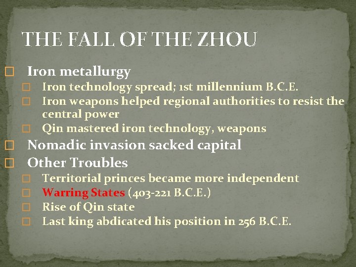 THE FALL OF THE ZHOU � Iron metallurgy � Iron technology spread; 1 st