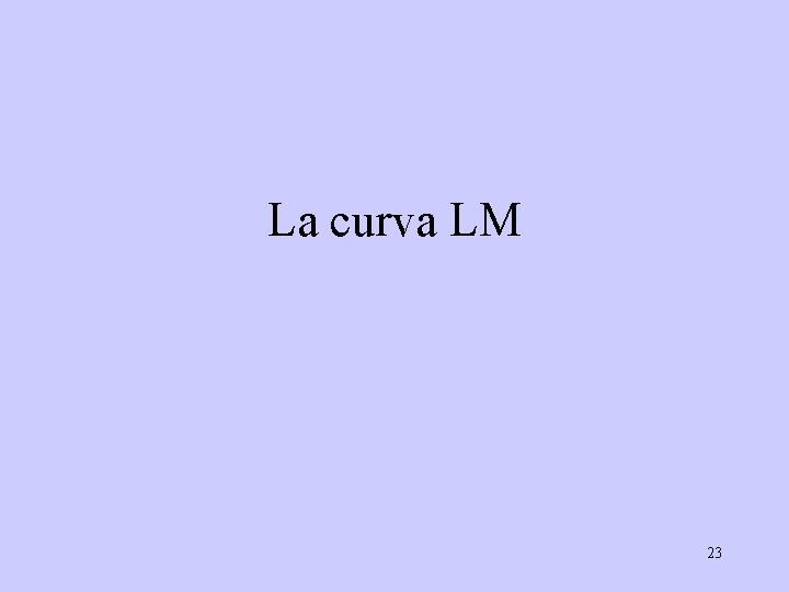 La curva LM 23 