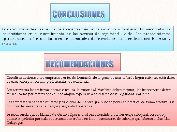 CONCLUSIONES En definitiva se demuestra que los accidentes marítimos son atribuidos al error humano