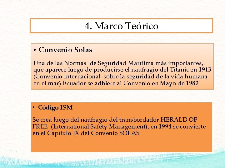 4. Marco Teórico • Convenio Solas Una de las Normas de Seguridad Marítima más