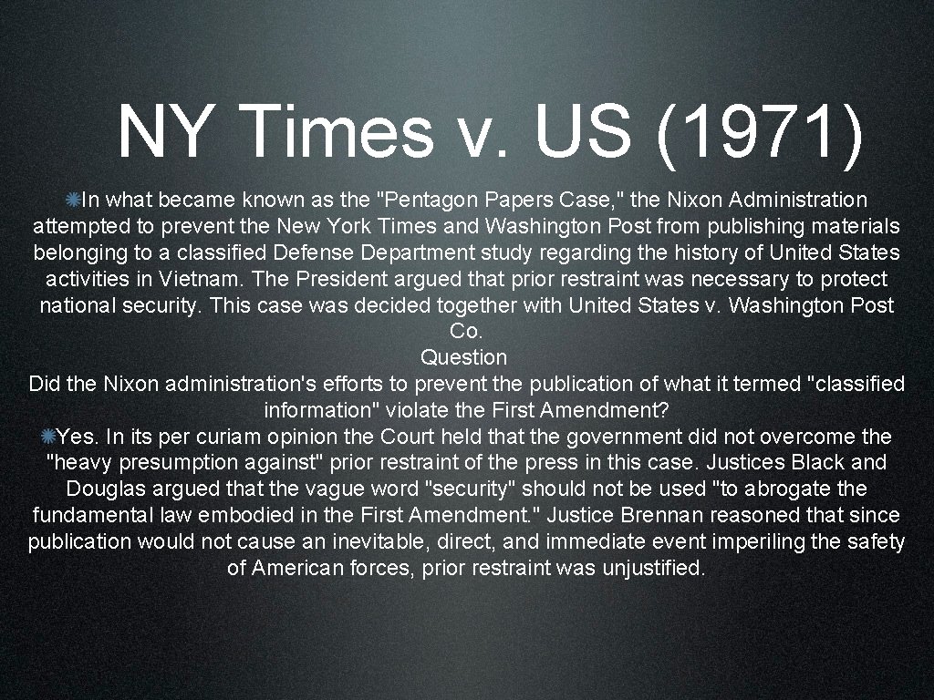 NY Times v. US (1971) In what became known as the "Pentagon Papers Case,