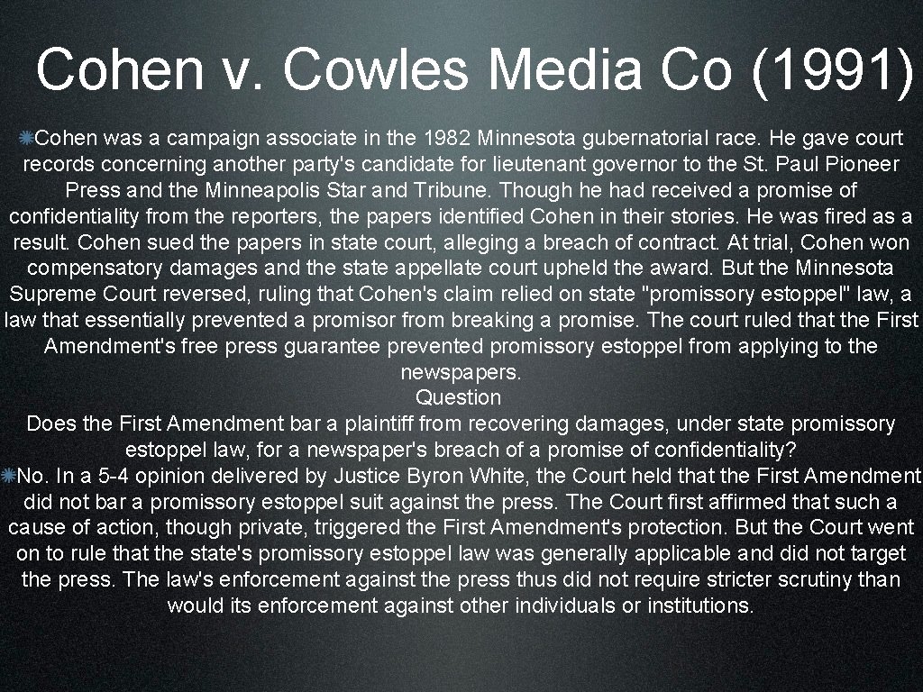 Cohen v. Cowles Media Co (1991) Cohen was a campaign associate in the 1982