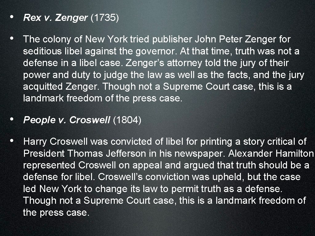  • Rex v. Zenger (1735) • The colony of New York tried publisher