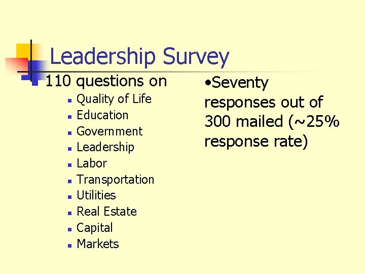 Leadership Survey n 110 questions on n n Quality of Life Education Government Leadership