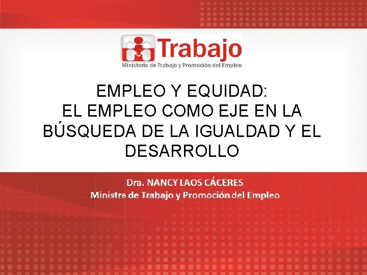 EMPLEO Y EQUIDAD: EL EMPLEO COMO EJE EN LA BÚSQUEDA DE LA IGUALDAD Y