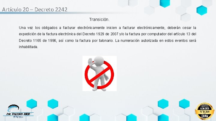 Artículo 20 – Decreto 2242 Transición. Una vez los obligados a facturar electrónicamente inicien