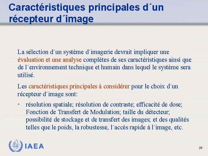 Caractéristiques principales d´un récepteur d´image La sélection d´un système d´imagerie devrait impliquer une évaluation