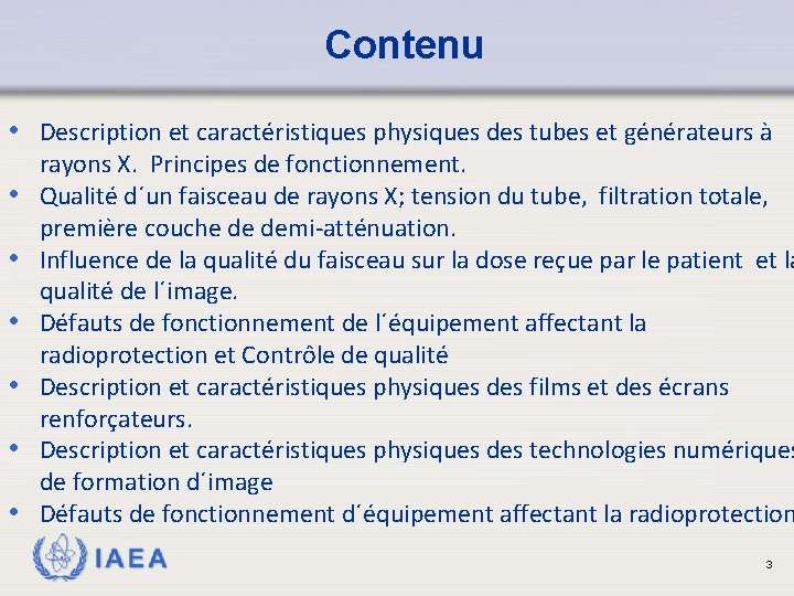 Contenu • Description et caractéristiques physiques des tubes et générateurs à • • •