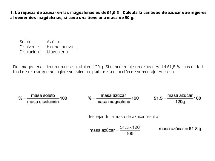 1. La riqueza de azúcar en las magdalenas es de 51, 5 %. Calcula 1. La riqueza de azúcar en las magdalenas es de 51, 5 %. Calcula