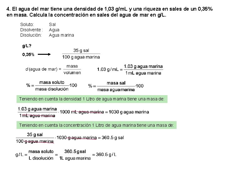 4. El agua del mar tiene una densidad de 1, 03 g/m. L y 4. El agua del mar tiene una densidad de 1, 03 g/m. L y