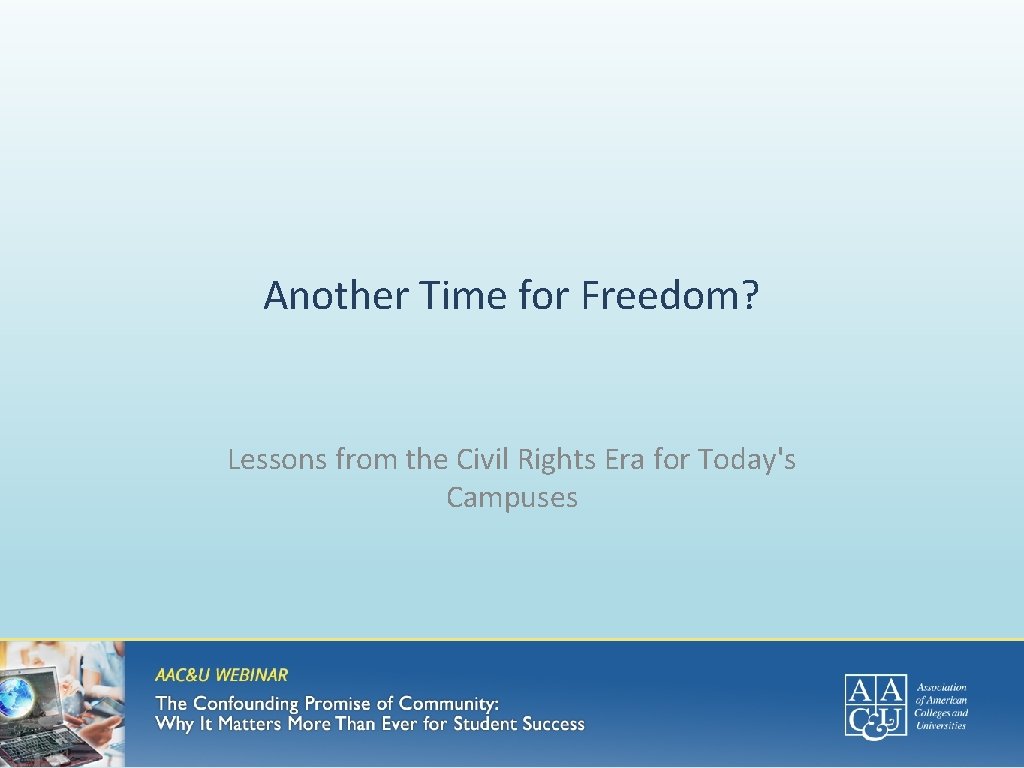 Another Time for Freedom? Lessons from the Civil Rights Era for Today's Campuses 