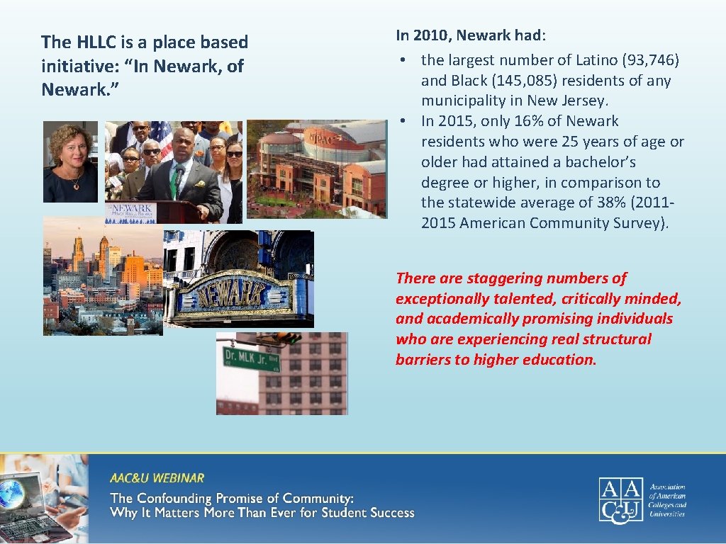 The HLLC is a place based initiative: “In Newark, of Newark. ” In 2010,