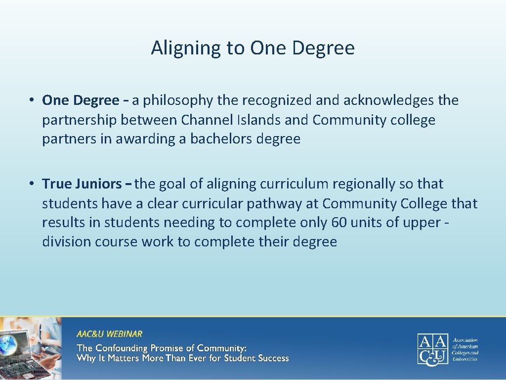 Aligning to One Degree • One Degree – a philosophy the recognized and acknowledges