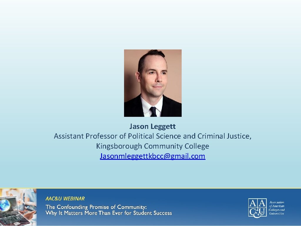 Jason Leggett Assistant Professor of Political Science and Criminal Justice, Kingsborough Community College Jasonmleggettkbcc@gmail.