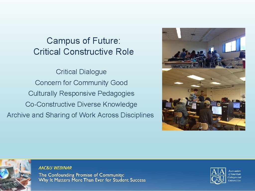 Campus of Future: Critical Constructive Role Critical Dialogue Concern for Community Good Culturally Responsive