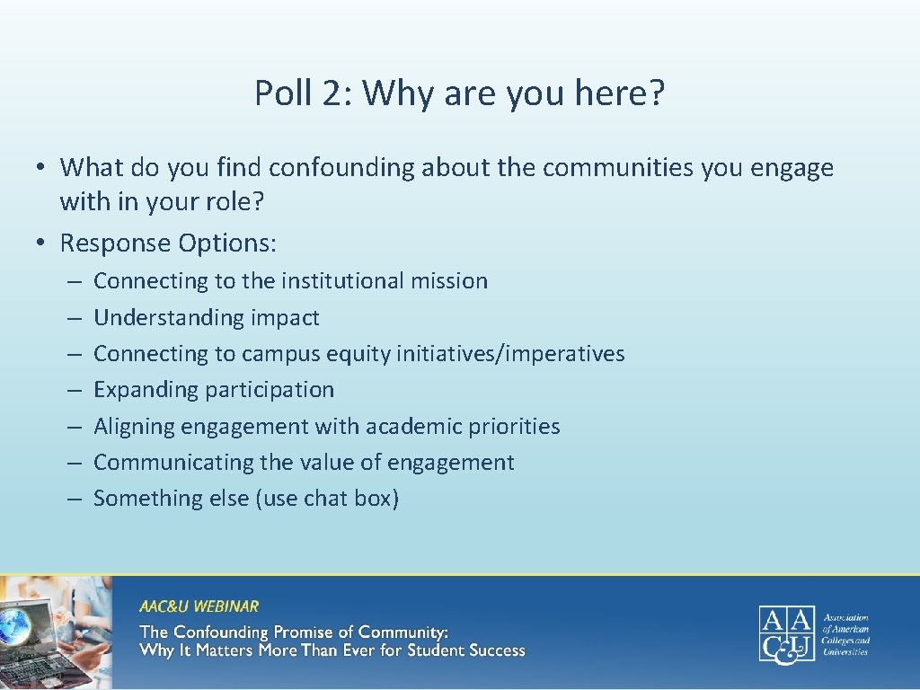 Poll 2: Why are you here? • What do you find confounding about the