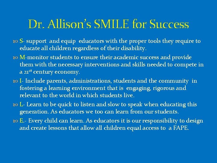 Dr. Allison’s SMILE for Success S- support and equip educators with the proper tools