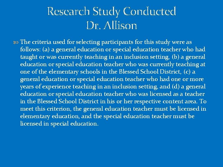 Research Study Conducted Dr. Allison The criteria used for selecting participants for this study