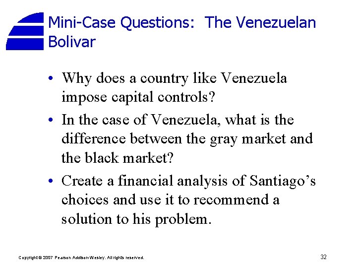 Mini-Case Questions: The Venezuelan Bolivar • Why does a country like Venezuela impose capital