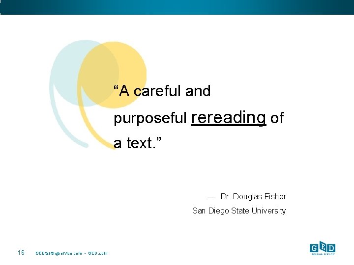 “A careful and purposeful rereading of a text. ” — Dr. Douglas Fisher San