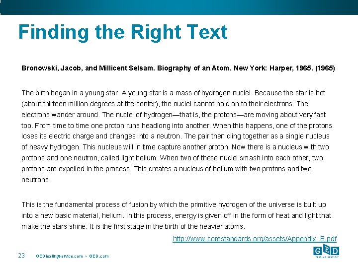 Finding the Right Text Bronowski, Jacob, and Millicent Selsam. Biography of an Atom. New