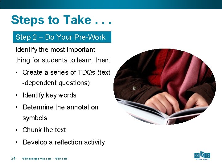 Steps to Take. . . Step 2 – Do Your Pre-Work Identify the most