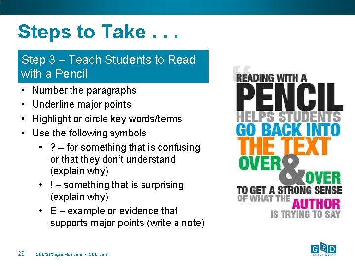 Steps to Take. . . Step 3 – Teach Students to Read with a