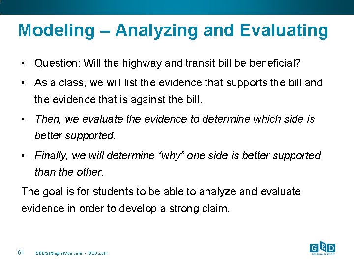 Modeling – Analyzing and Evaluating • Question: Will the highway and transit bill be
