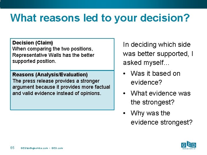 What reasons led to your decision? Decision (Claim) When comparing the two positions, Representative