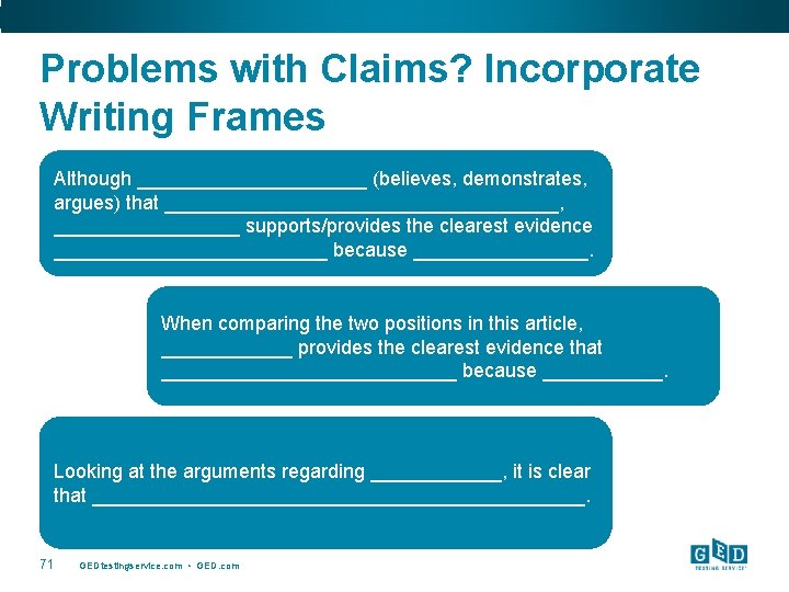 Problems with Claims? Incorporate Writing Frames Although ___________ (believes, demonstrates, argues) that __________________, _________