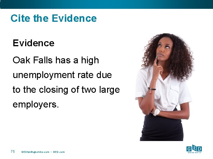 Cite the Evidence Oak Falls has a high unemployment rate due to the closing
